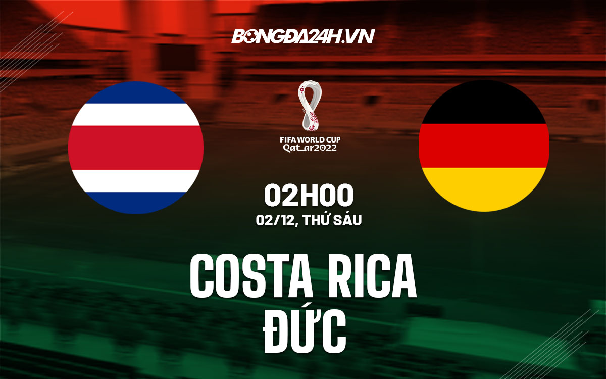 Soi kèo Đức vs Costa Rica: Chuyên gia nhận định, phân tích kèo nhà cái