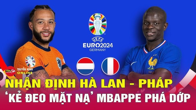 Nhận định bóng đá Hà Lan vs Pháp, 02h00 ngày 22/6