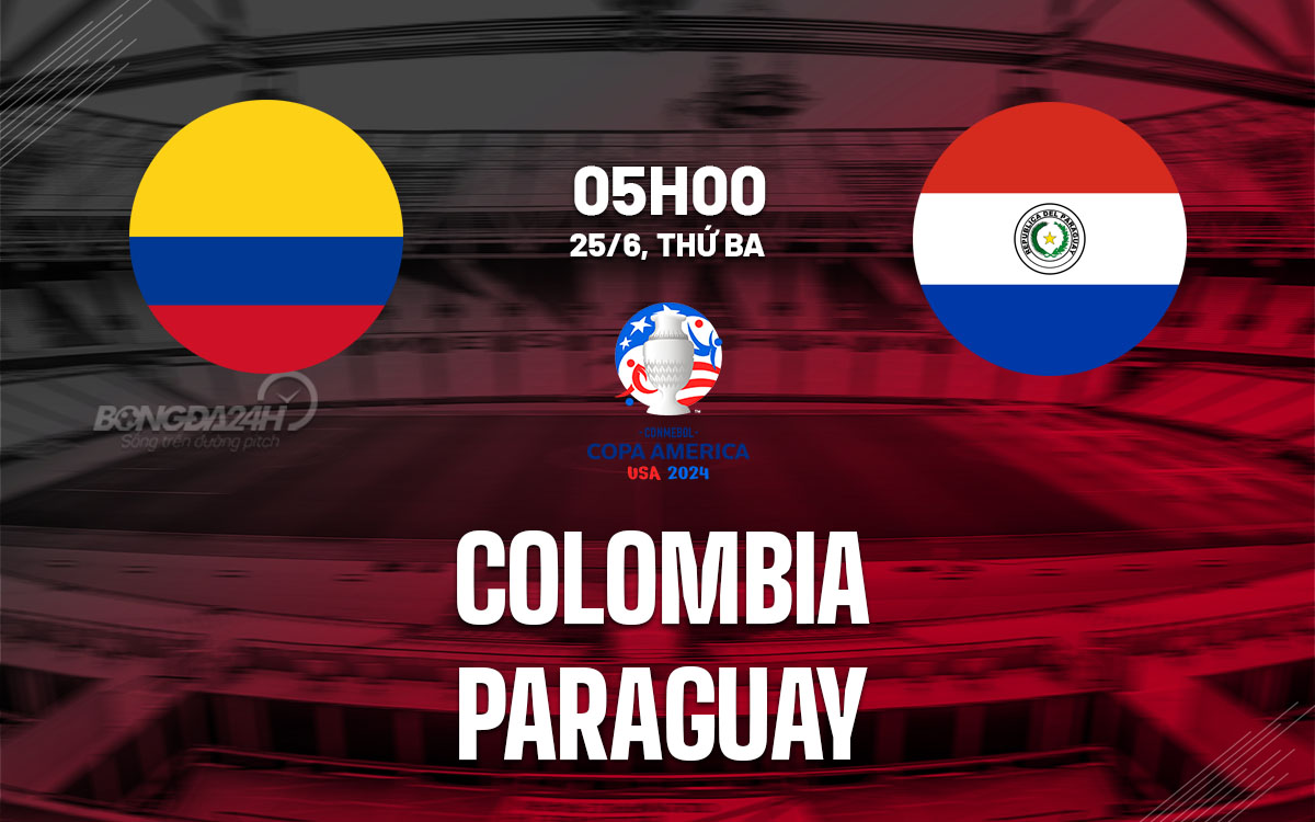 Nhận định bóng đá trận Colombia vs Paraguay, 05h00 ngày 25/6, Copa America 2024